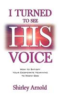 I Turned to See His Voice