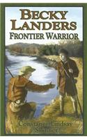 Becky Landers: Frontier Warrior