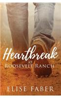 Heartbreak at Roosevelt Ranch: (2 Roosevelt Ranch)