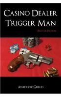 Casino Dealer Trigger Man