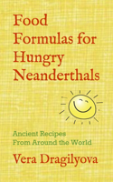 Food Formulas for Hungry Neanderthals