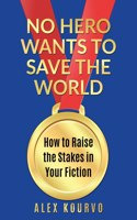 No Hero Wants to Save the World