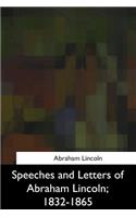 Speeches and Letters of Abraham Lincoln, 1832-1865