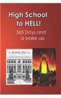 High School to Hell: Strap on Your Back-Pack Lock and Load Your Mind. Medic for Charlie Co. a Recon Unit 365 Day and a Wake Up in Hell (Viet Nam 70-71)