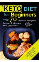 Keto Diet for Beginners: Top 70 Delicious Ketogenic Recipes & Ultimate Keto Diet Guide