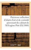 Précieuse Collection d'Objets d'Art Et de Curiosité Provenant Du Cabinet de M.Eugène Piot