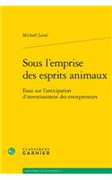 Sous l'Emprise Des Esprits Animaux