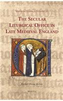 The Secular Liturgical Office in Late Medieval England