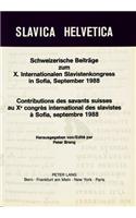 Schweizerische Beitraege Zum X. Internationalen Slavistenkongress in Sofia, September 1988- Contributions Des Savants Suisses Au Xe Congrès International Des Slavistes À Sofia, Septembre 1988