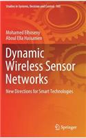 Dynamic Wireless Sensor Networks: New Directions for Smart Technologies