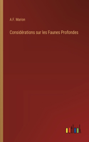 Considérations sur les Faunes Profondes