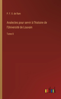 Analectes pour servir à l'histoire de l'Université de Louvain