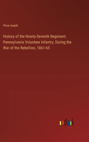 History of the Ninety-Seventh Regiment: Pennsylvania Volunteer Infantry, During the War of the Rebellion, 1861-65