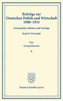 Beitrage Zur Deutschen Politik Und Wirtschaft 1900-1933