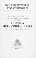 Politische Begriffe Und Historisches Umfeld in Der Politica Methodice Digesta Des Johannes Althusius