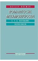 Romantische Metamorphosen: E.T.A. Hoffmanns Erzählungen