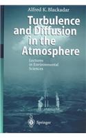 Turbulence and Diffusion in the Atmosphere: Lectures in Environmental Sciences