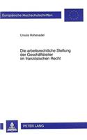 Die arbeitsrechtliche Stellung der Geschaeftsleiter im franzoesischen Recht