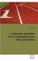 A Dynamic Compiler for an Embedded Java Virtual Machine
