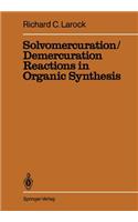 Solvomercuration / Demercuration Reactions in Organic Synthesis