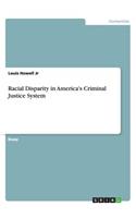 Racial Disparity in America's Criminal Justice System