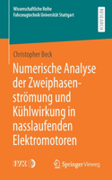Numerische Analyse Der Zweiphasenströmung Und Kühlwirkung in Nasslaufenden Elektromotoren
