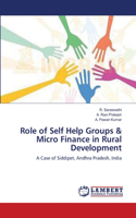 Role of Self Help Groups & Micro Finance in Rural Development