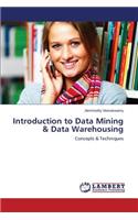 Introduction to Data Mining & Data Warehousing