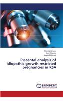 Placental analysis of idiopathic growth restricted pregnancies in KSA