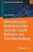 Unterstützung Des Methodentransfers Durch Eine Visuelle Methoden- Und Prozessbeschreibung