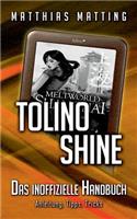 tolino shine - das inoffizielle Handbuch. Anleitung, Tipps, Tricks