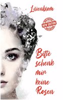 Bitte schenk mir keine Rosen