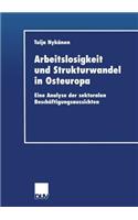 Arbeitslosigkeit Und Strukturwandel in Osteuropa