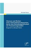 Chancen und Risiken einer Unternehmensakquisition durch eine Zwischengesellschaft als Finanzierungsmodell