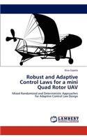 Robust and Adaptive Control Laws for a Mini Quad Rotor Uav