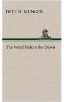 The Wind Before the Dawn