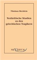 Textkritische Studien zu den griechischen Tragikern