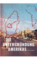 Die Untergründung Amerikas