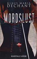 Mordslust: Ein Kurpfalz Krimi