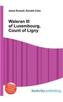 Waleran III of Luxembourg, Count of Ligny: (English)