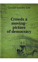 Crowds a moving-picture of democracy