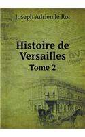 Histoire de Versailles Tome 2: (French)