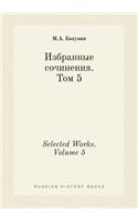 Selected Works. Volume 5