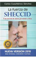 La Fuerza de Sheccid: Una Novela de Amor, Juventud y Etica(Spanish)