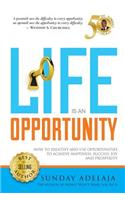 Life Is An Opportunity