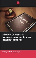 Direito Comercial Internacional na Era da Internet (online)