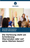 Die Vorlesung steht am Scheideweg