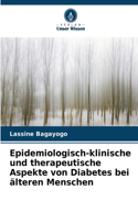 Epidemiologisch-klinische und therapeutische Aspekte von Diabetes bei älteren Menschen