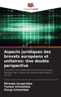 Aspects juridiques des brevets européens et unitaires