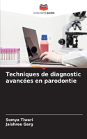 Techniques de diagnostic avancées en parodontie